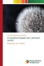 A metaforicidade dos 'phrasal verbs'