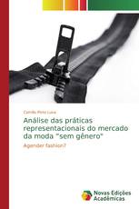 Análise das práticas representacionais do mercado da moda “sem gênero"