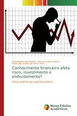 Conhecimento financeiro afeta risco, investimento e endividamento?