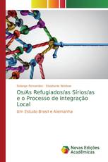 Os/As Refugiados/as Sírios/as e o Processo de Integração Local