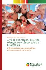 A visão dos responsáveis de crianças com câncer sobre a Risoterapia