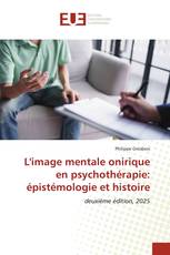 L'image mentale onirique en psychothérapie: épistémologie et histoire