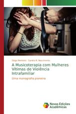 A Musicoterapia com Mulheres Vítimas de Violência Intrafamiliar