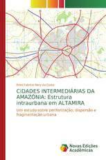 CIDADES INTERMEDIÁRIAS DA AMAZÔNIA: Estrutura intraurbana em ALTAMIRA