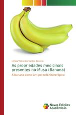 As propriedades medicinais presentes na Musa (Banana)