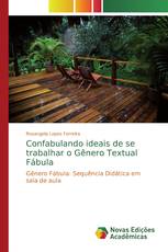 Confabulando ideais de se trabalhar o Gênero Textual Fábula