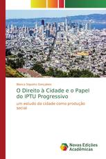 O Direito à Cidade e o Papel do IPTU Progressivo