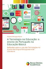 A Tecnologia na Educação: o ensino do Português na Educação Básica