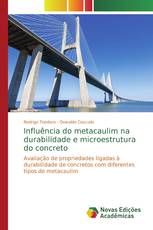 Influência do metacaulim na durabilidade e microestrutura do concreto