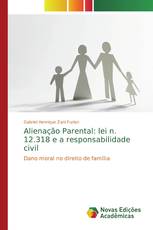 Alienação Parental: lei n. 12.318 e a responsabilidade civil