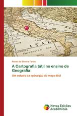 A Cartografia tátil no ensino de Geografia: