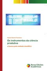 Os instrumentos da ciência produtiva