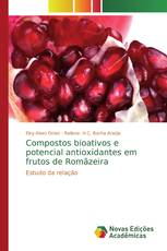 Compostos bioativos e potencial antioxidantes em frutos de Romãzeira