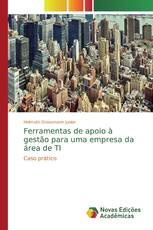 Ferramentas de apoio à gestão para uma empresa da área de TI