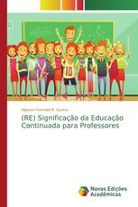 (RE) Significação da Educação Continuada para Professores