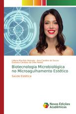 Biotecnologia Microbiológica no Microagulhamento Estético