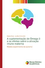 A suplementação de Ômega-3 e os efeitos sobre a ativação imune materna