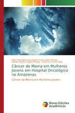 Câncer de Mama em Mulheres Jovens em Hospital Oncológico no Amazonas