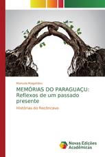 MEMÓRIAS DO PARAGUAÇU: Reflexos de um passado presente