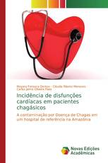 Incidência de disfunções cardíacas em pacientes chagásicos