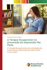 A Terapia Ocupacional na prevenção da Depressão Pós Parto