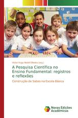 A Pesquisa Científica no Ensino Fundamental: registros e reflexões