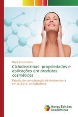 Ciclodextrinas: propriedades e aplicações em produtos cosméticos