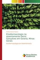 Etnofarmacologia no assentamento Denis Gonçalves em Goianá, Minas Gerais