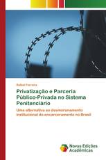 Privatização e Parceria Público-Privada no Sistema Penitenciário