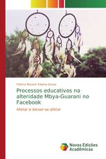Processos educativos na alteridade Mbya-Guarani no Facebook