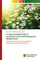 A "generalidade lógica" envolvida na fenomenologia de Wittgenstein