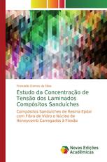 Estudo da Concentração de Tensão dos Laminados Compósitos Sanduíches