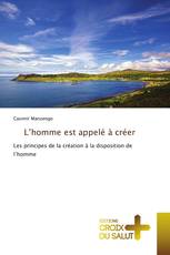 L’homme est appelé à créer