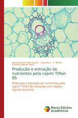 Produção e extração de nutrientes pelo capim Tifton 85