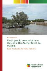 Participação comunitária na Gestão e Uso Sustentável do Mangal