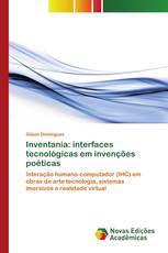 Inventania: interfaces tecnológicas em invenções poéticas