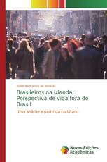 Brasileiros na Irlanda: Perspectiva de vida fora do Brasil