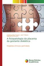 A fisiopatologia da placenta da gestante diabética