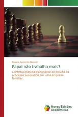 Papai não trabalha mais?