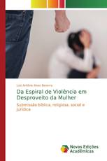 Da Espiral de Violência em Desproveito da Mulher