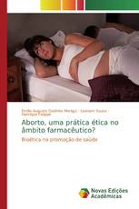 Aborto, uma prática ética no âmbito farmacêutico?