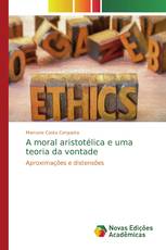 A moral aristotélica e uma teoria da vontade