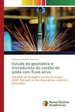 Estudo da geometria e microdureza do cordão de solda com fluxo ativo