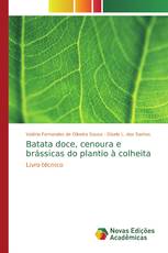 Batata doce, cenoura e brássicas do plantio à colheita