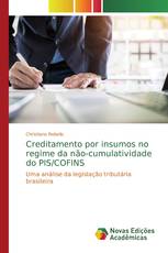 Creditamento por insumos no regime da não-cumulatividade do PIS/COFINS
