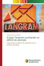 O jogo Tangram auxiliando no déficit de atenção