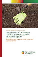 Compostagem de lodo de laticínio, dejetos suínos e resíduos vegetais