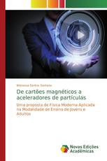 De cartões magnéticos a aceleradores de partículas