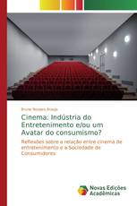 Cinema: Indústria do Entretenimento e/ou um Avatar do consumismo?