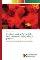 Institucionalização de NITs com personalidade jurídica própria